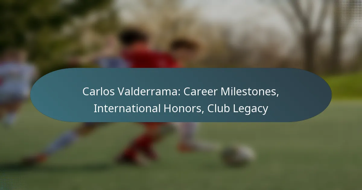 Carlos Valderrama: Career Milestones, International Honors, Club Legacy