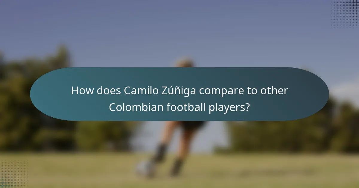 How does Camilo Zúñiga compare to other Colombian football players?