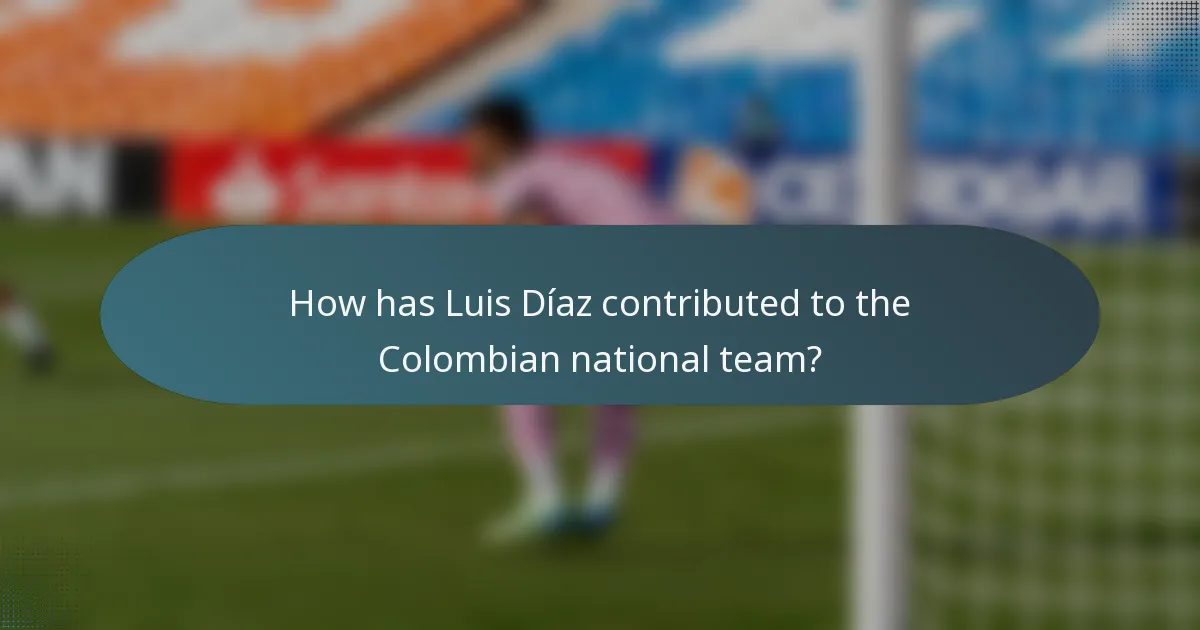 How has Luis Díaz contributed to the Colombian national team?