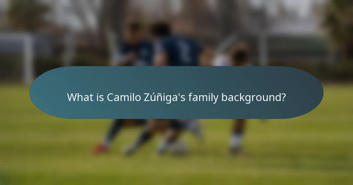 What is Camilo Zúñiga's family background?