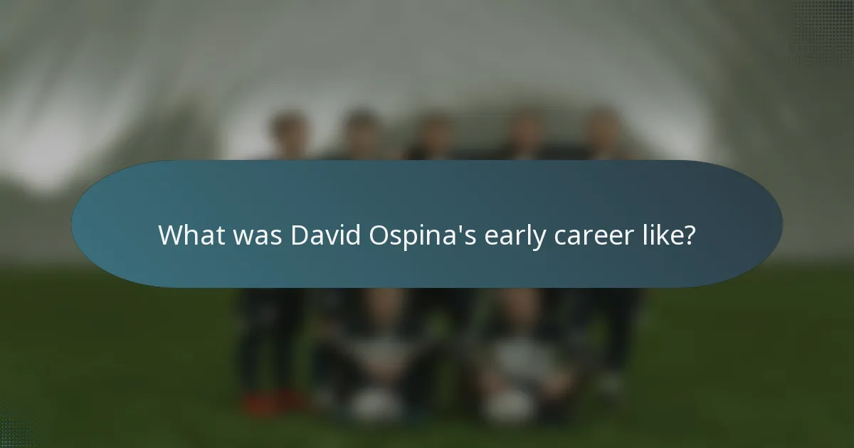What was David Ospina's early career like?