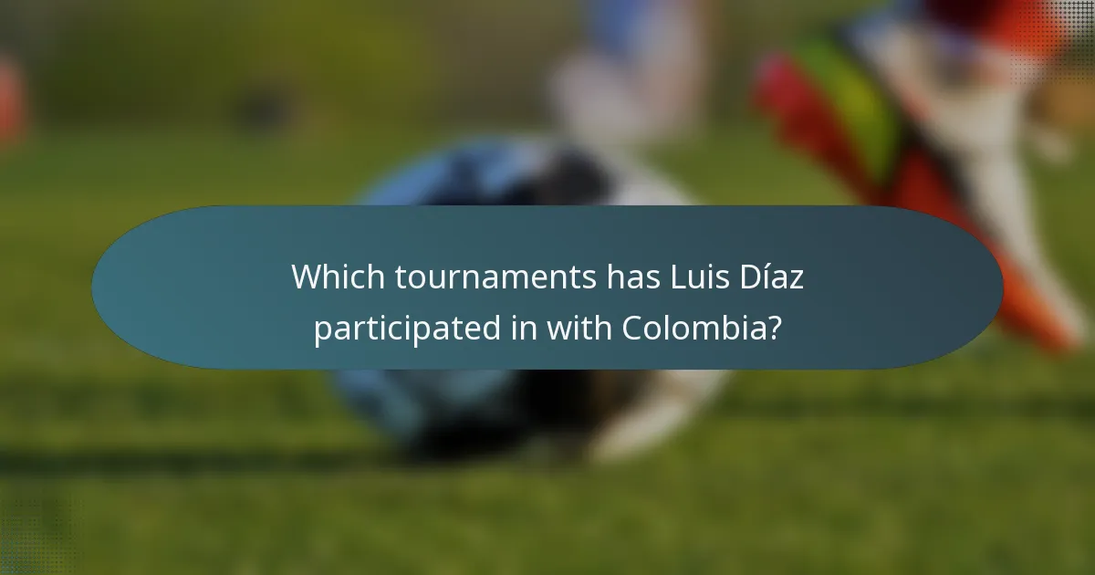 Which tournaments has Luis Díaz participated in with Colombia?